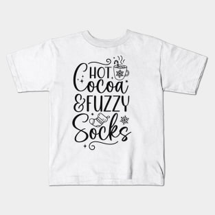 Hot Chocolate Lover, Winter Season Sayings Hot Cocoa and Fuzzy Socks Kids T-Shirt